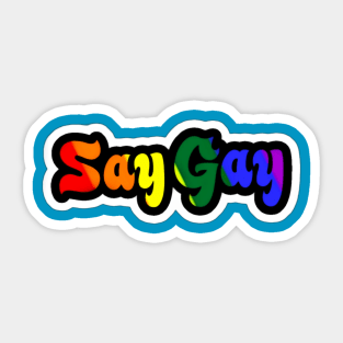 Say Gay - Sticker - Back Sticker